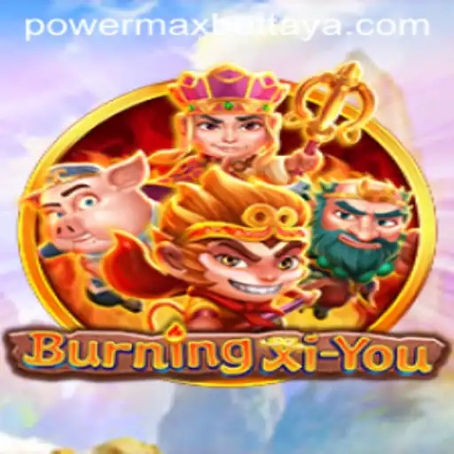 Discover the Thrilling World of BurningXiYou and Power MaxBet