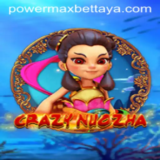 CrazyNuoZha: An Insight into the Thrilling World of Power MaxBet