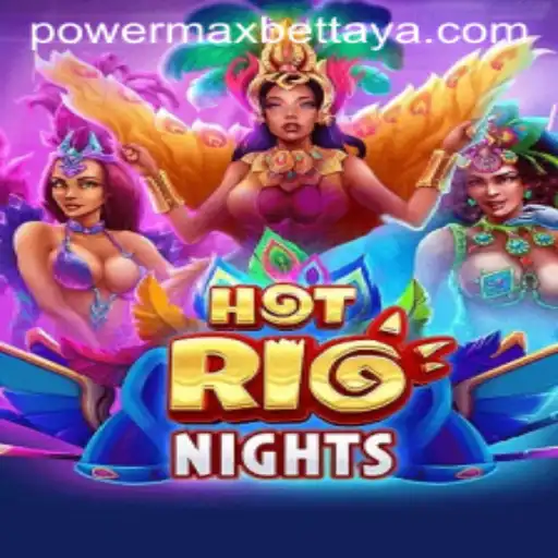 HotRioNights: Embrace the Energy of Carnival with Power MaxBet